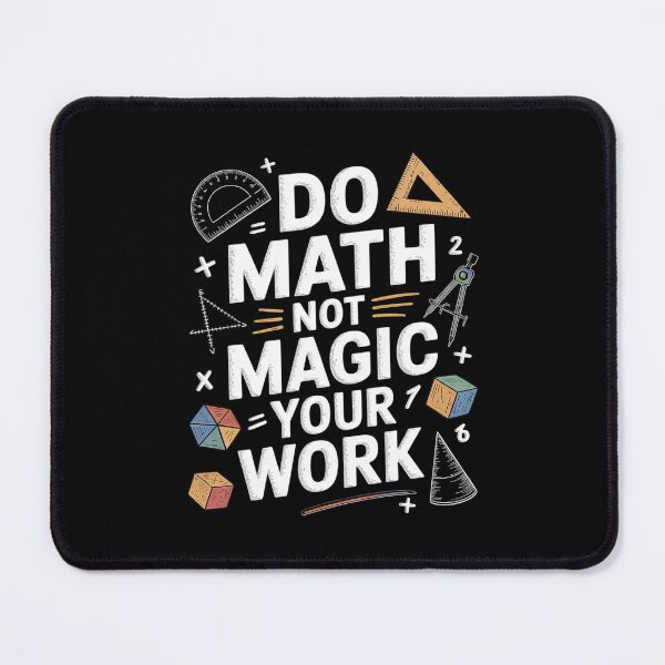 Item preview, Do Math Not Magic show your work Math Back To School  designed and sold by CombatTask.