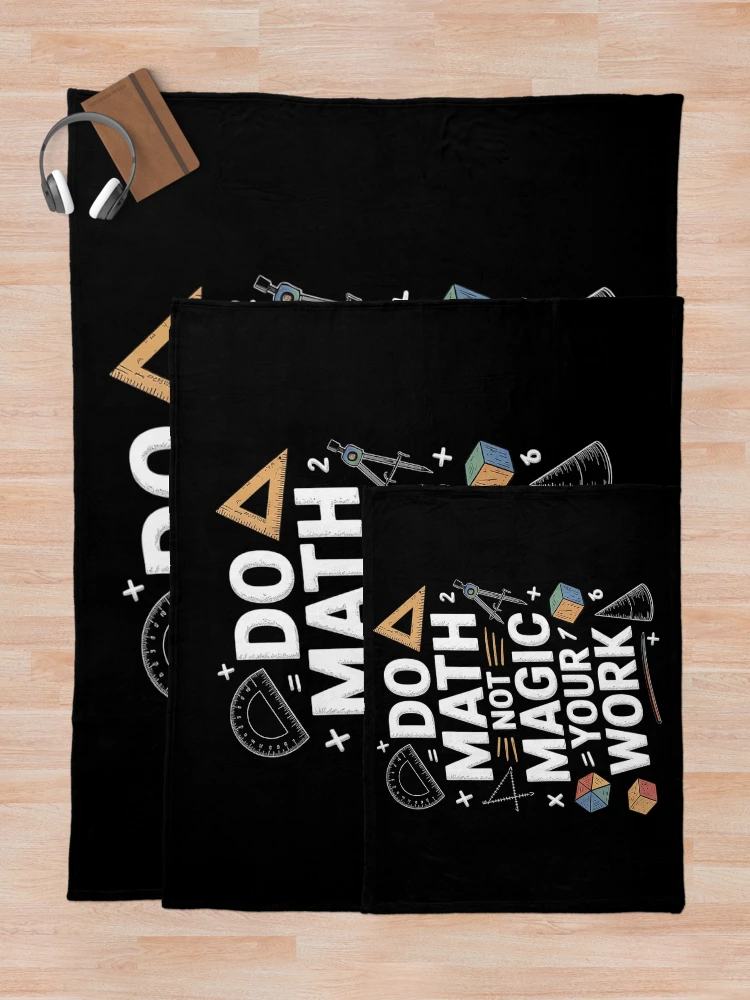 Thumbnail 5 of 6, Throw Blanket, Do Math Not Magic show your work Math Back To School designed and sold by CombatTask.