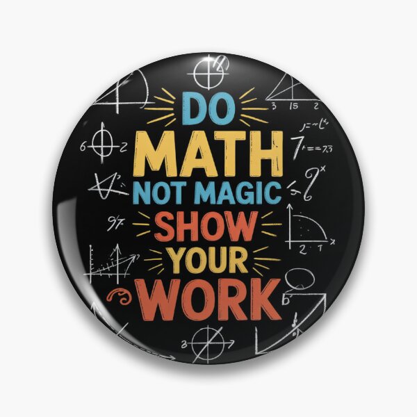 Item preview, Do Math Not Magic Show Your Work Maths Teacher Student  designed and sold by PowAcademy.