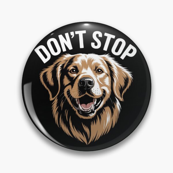 Item preview, Don't Stop Retrieving - Golden Retriever Owner  designed and sold by PowAcademy.