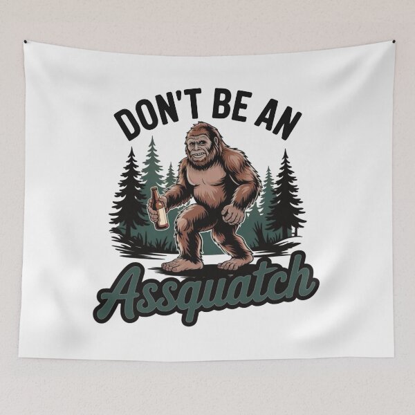 Item preview, Don’t Be an Assquatch – Funny Bigfoot Beer Forest Graphic designed and sold by lganme.