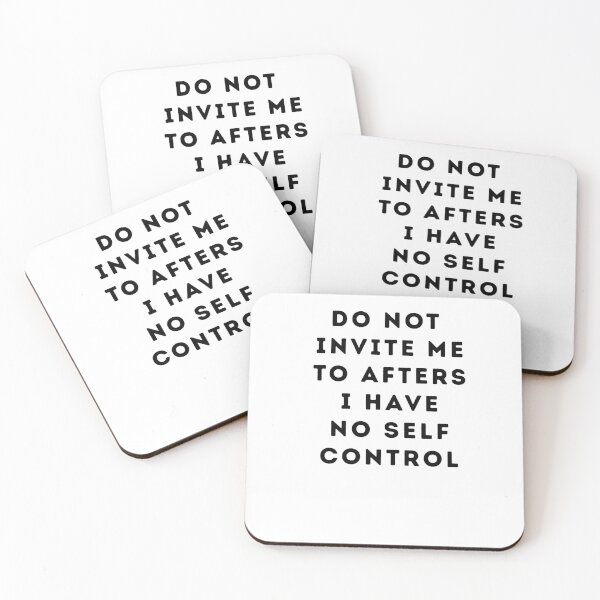 Item preview,  Do Not Invite Me To Afters I have no Self Control, Funny party jokes,  designed and sold by Black & Aura .