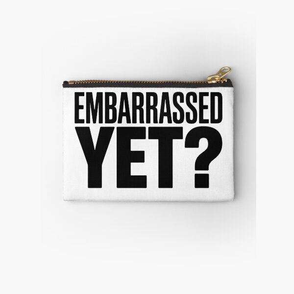 Item preview, Embarrassed Yet? – Minimalist Dry Political Humor designed and sold by The People’s Punchline.