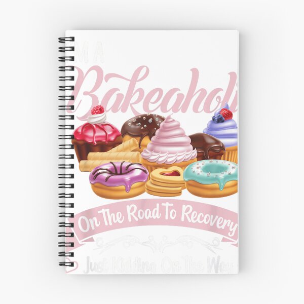 Item preview, I'm A Bakeaholic On The Road To Recovery Just Kidding On The Way To Get More Ingredients designed and sold by otaku.edwardj.