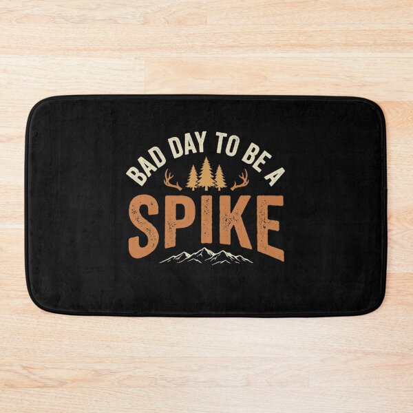 Item preview, Bad Day To Be A Spike Hunting Humor designed and sold by SofenArt.