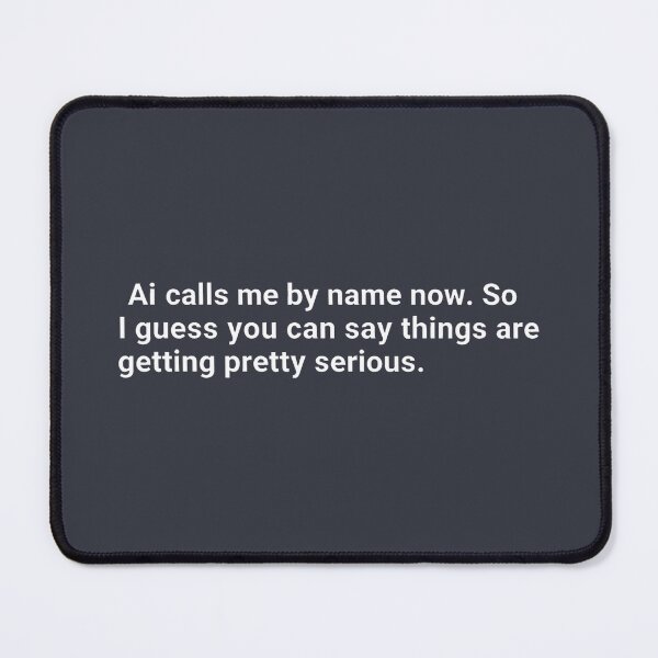 Item preview, Ai Calls Me By Name Now designed and sold by HowToCanadian.
