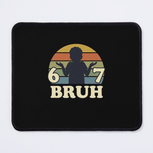Item preview, 6 7 Bruh Funny Problem Solving designed and sold by SofenArt.