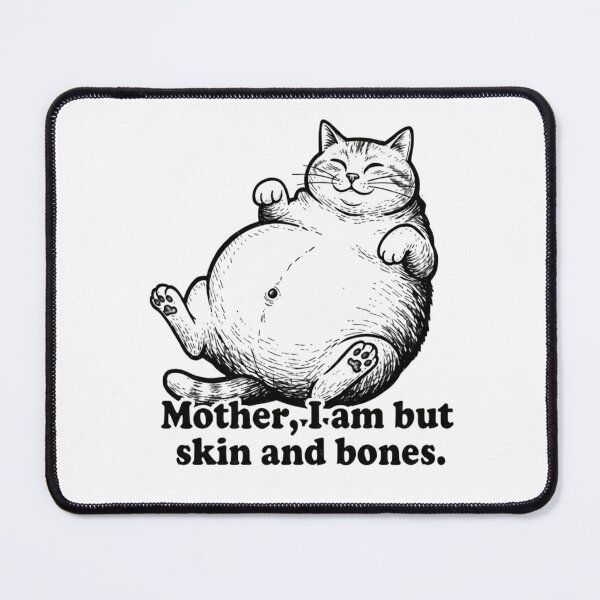 Item preview, Mother I Am But Skin and Bones Funny Cat Mother Classic designed and sold by LHDArtsy.