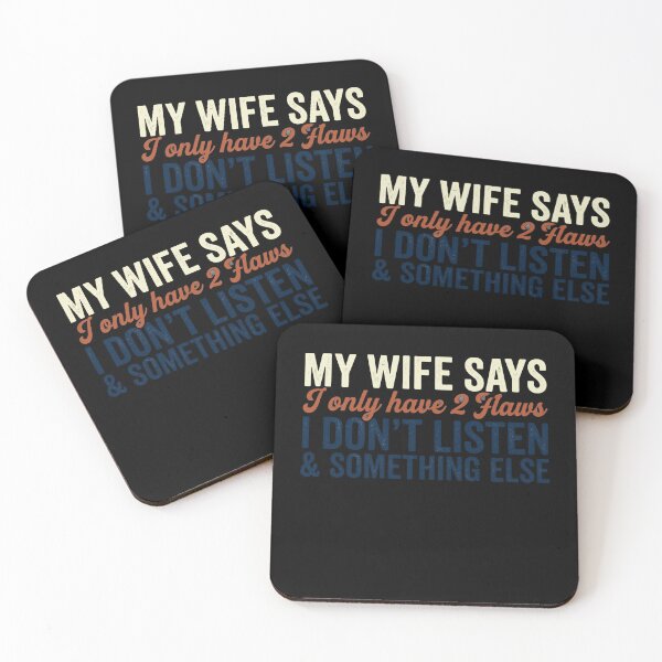 Item preview, My Wife Says I Only Have 2 Flaws I Don't Listen & Something Else Funny Husband designed and sold by SofenArt.