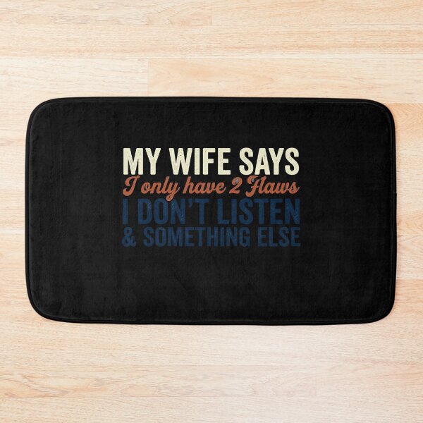 Item preview, My Wife Says I Only Have 2 Flaws I Don't Listen & Something Else Funny Husband designed and sold by SofenArt.