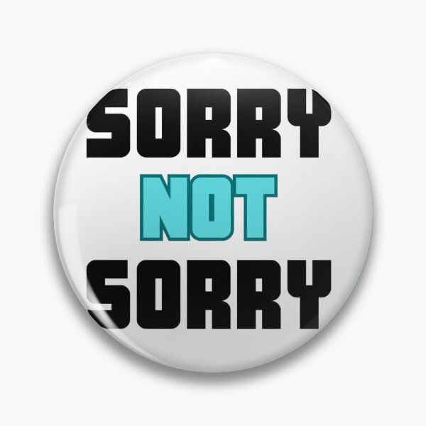 Artikelvorschau, Sorry Not Sorry Bold Typography Design entworfen und verkauft von TorqueThread.
