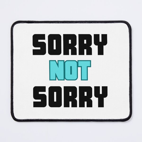 Artikelvorschau, Sorry Not Sorry Bold Typography Design entworfen und verkauft von TorqueThread.