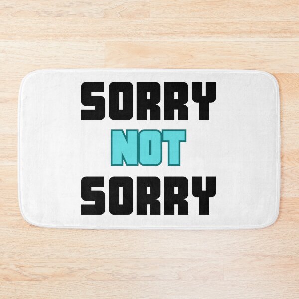 Item preview, Sorry Not Sorry Bold Typography Design designed and sold by TorqueThread.