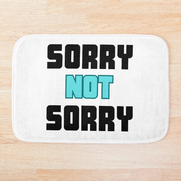 Item preview, Sorry Not Sorry Bold Typography Design designed and sold by TorqueThread.