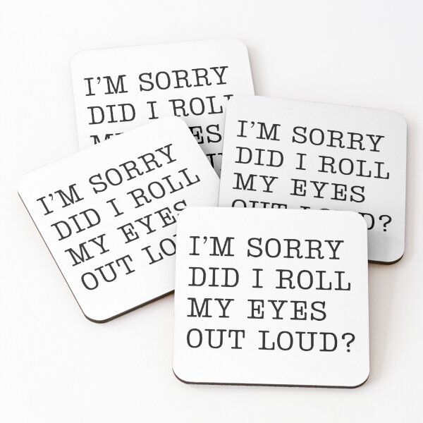 Item preview, I’m Sorry, Did I Roll My Eyes Out Loud? designed and sold by stephenflashart.