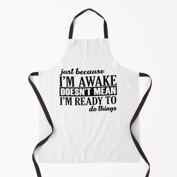 Item preview, Just Because I'm Awake Doesn't Mean I'm Ready To Do Things designed and sold by stephenflashart.