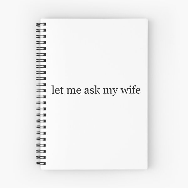 Item preview, Let Me Ask My Wife 2 designed and sold by D4nnyBoiArt.
