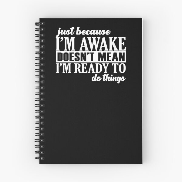 Item preview, Just Because I'm Awake Doesn't Mean I'm Ready To Do Things designed and sold by stephenflashart.