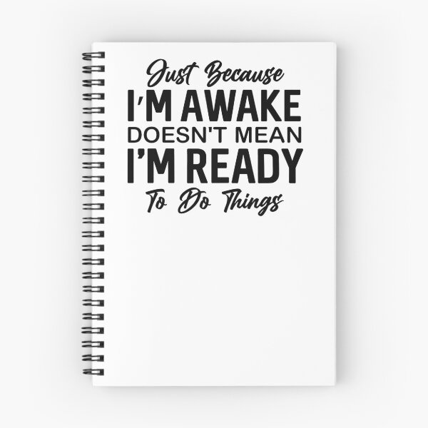 Item preview, Just Because I'm Awake Doesn't Mean I'm Ready To Do Things designed and sold by stephenflashart.