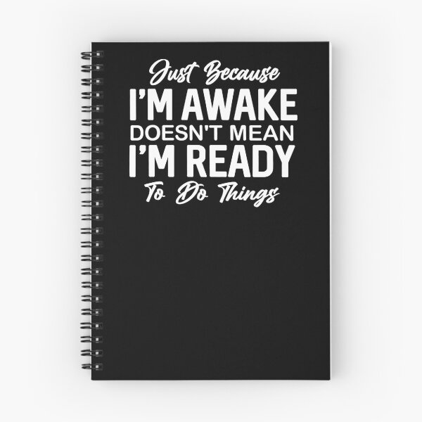 Item preview, Just Because I'm Awake Doesn't Mean I'm Ready To Do Things designed and sold by stephenflashart.