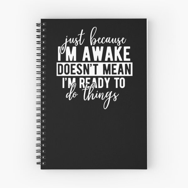 Item preview, Just Because I'm Awake Doesn't Mean I'm Ready To Do Things designed and sold by stephenflashart.