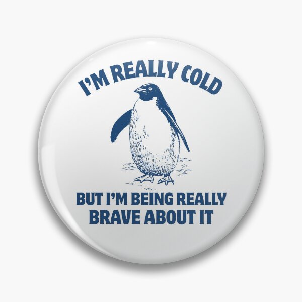 Item preview, I’m Really Cold But I’m Being Really Brave About It designed and sold by stephenflashart.