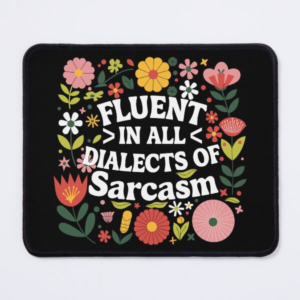 Item preview, Fluent in All Dialects of Sarcasm Floral Whimsical Art designed and sold by Aqouiatiqe.