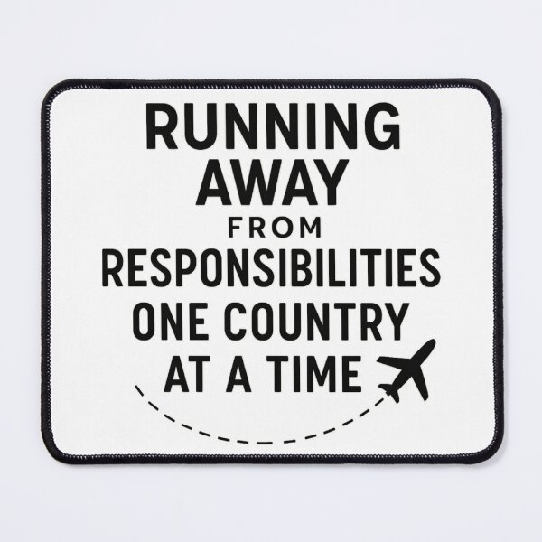 Item preview, Running Away From Responsibilities – Funny Travel Humor Quote designed and sold by SidTastic .