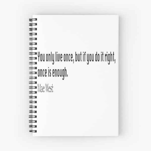 Item preview, “You only live once, but if you do it right, once is enough.” ― Mae West designed and sold by artist-lilly.