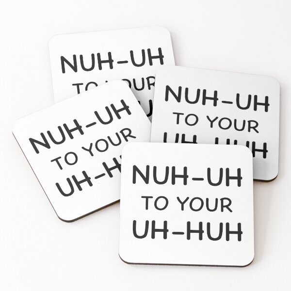 Item preview, Nuh uh to your uh huh designed and sold by Sparkleweather.