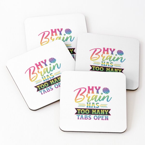 Item preview, My Brain Has Too Many Tabs Open - Funny Neurodiversity Quote designed and sold by HBDStudio.
