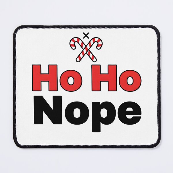 Item preview, Ho Ho Nope – Funny Sarcastic Christmas Quote designed and sold by NovaDoodle Art Studio.