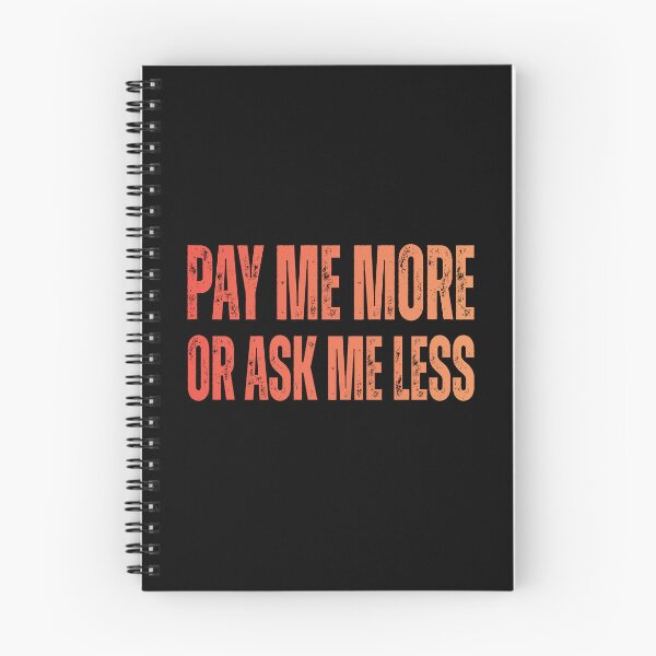 Item preview, Pay Me More Or Ask Me Less – Boss & Wage Joke designed and sold by JesterKrewArt.