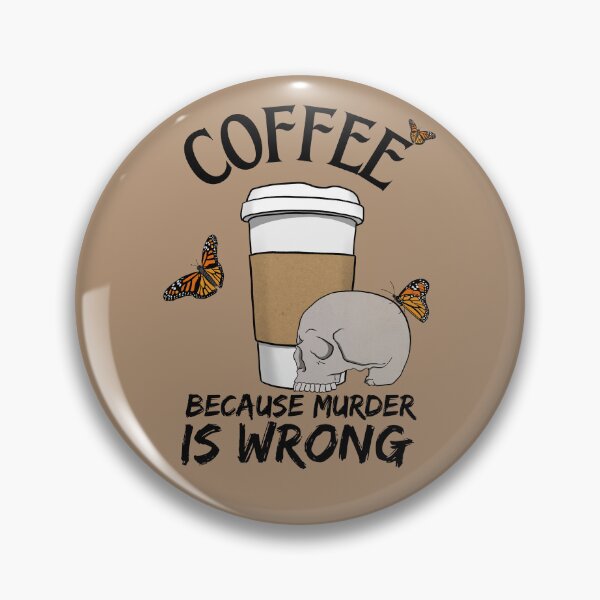 Item preview, Coffee, Becaue Murder is Wrong designed and sold by Lampblack and Bone.