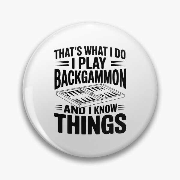 Item preview, That's What I Do I Play Backgammon and I Know Things designed and sold by Frank Ring.