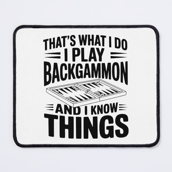 Item preview, That's What I Do I Play Backgammon and I Know Things designed and sold by Frank Ring.