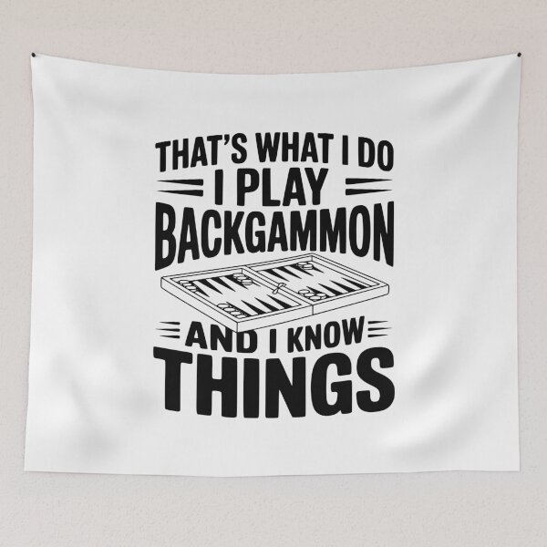 Item preview, That's What I Do I Play Backgammon and I Know Things designed and sold by Frank Ring.