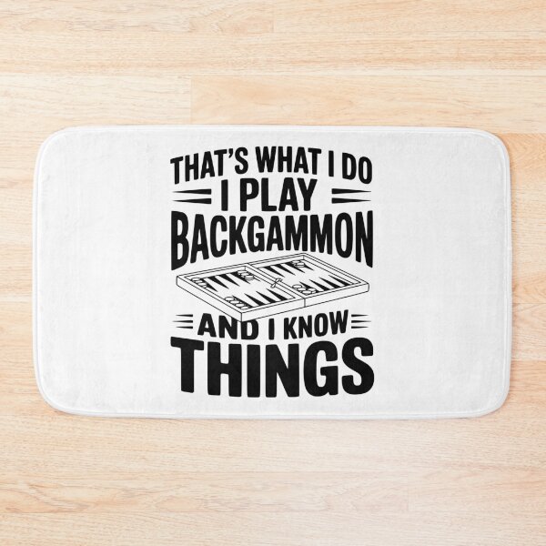 Item preview, That's What I Do I Play Backgammon and I Know Things designed and sold by Frank Ring.