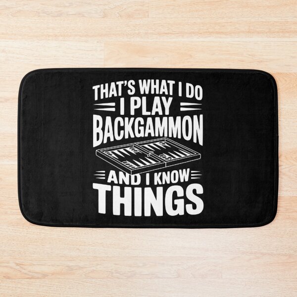 Item preview, That's What I Do I Play Backgammon and I Know Things designed and sold by Frank Ring.