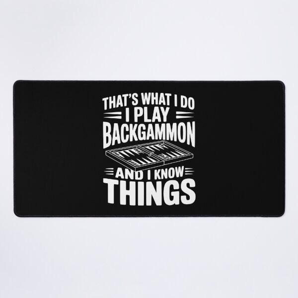 Item preview, That's What I Do I Play Backgammon and I Know Things designed and sold by Frank Ring.