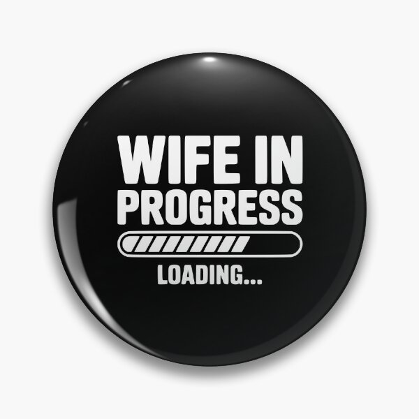 Item preview, Wife in Progress Loading... designed and sold by Frank Ring.