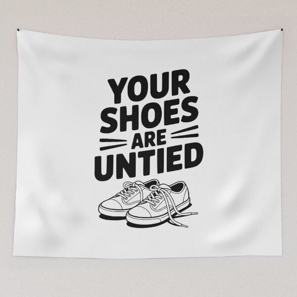 Item preview, Your Shoes Are Untied designed and sold by Frank Ring.