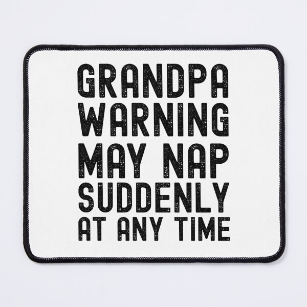 Item preview, Grandpa Warning May Nap Suddenly At Any Time designed and sold by stephenflashart.