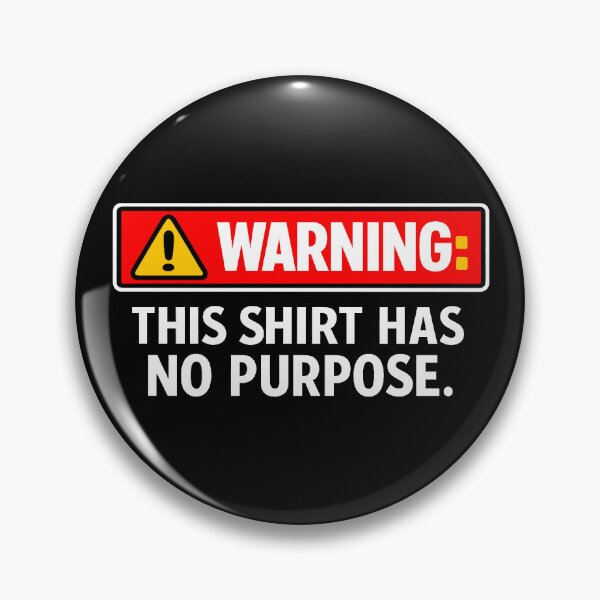 Item preview, Warning: This t-shirt has no purpose. designed and sold by T-FUN SHOP.