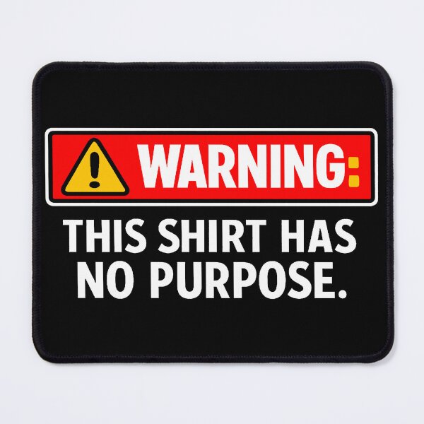 Item preview, Warning: This t-shirt has no purpose. designed and sold by T-FUN SHOP.