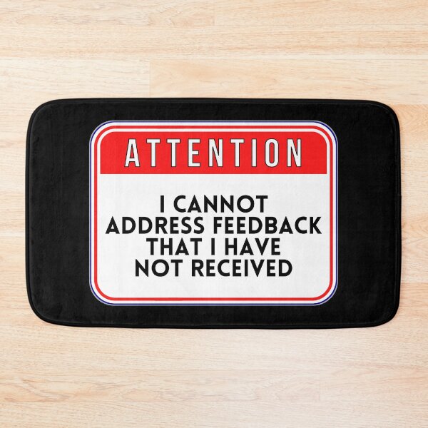 Item preview, ATTENTION:  I Cannot Address Feedback That I Have Not Received - funny warning signs work designed and sold by DesignsFromTW-S.