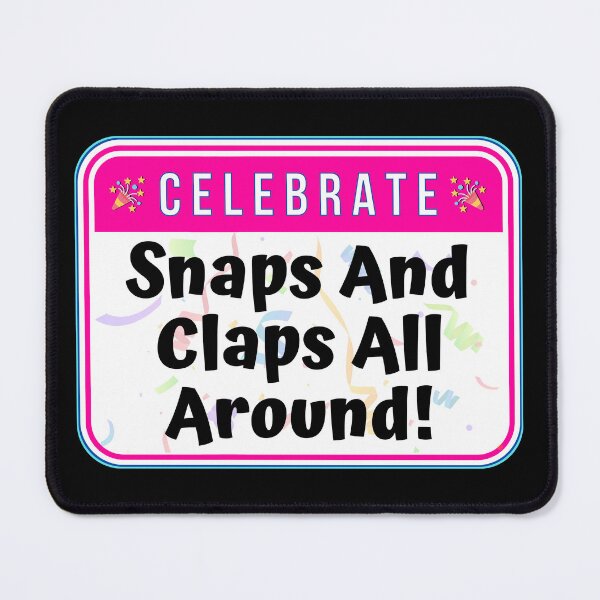 Item preview, CELEBRATE: Snaps And Claps All Around! - funny celebration signs designed and sold by DesignsFromTW-S.