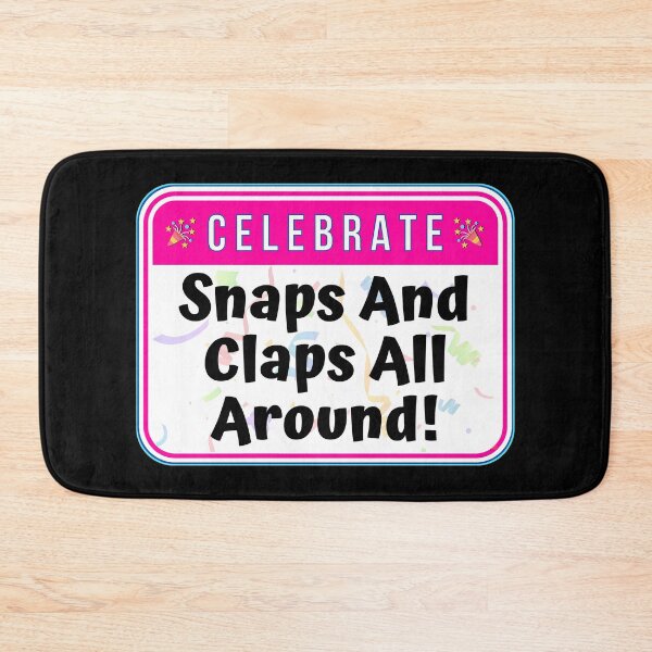 Item preview, CELEBRATE:  Snaps And Claps All Around! - funny celebration signs designed and sold by DesignsFromTW-S.