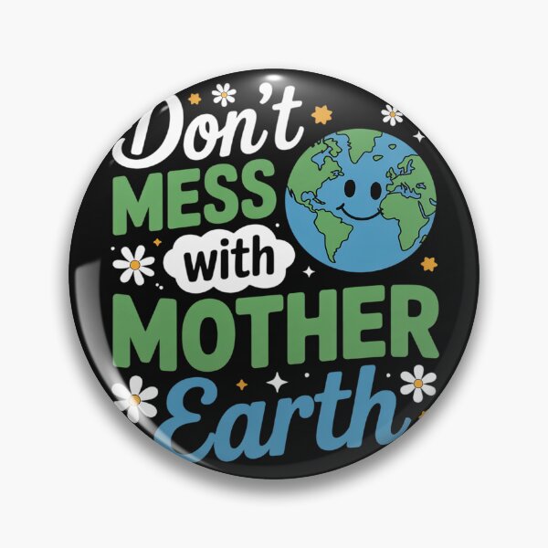 Item preview, Don't Mess with Mother Earth Eco-Friendly Earth Day designed and sold by nicomitchell.