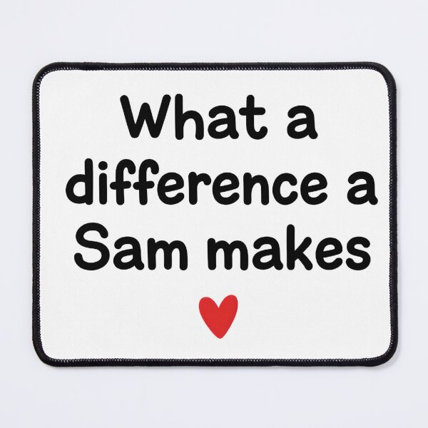 Item preview, What a Difference a Sam Makes designed and sold by GiftLore Studio.